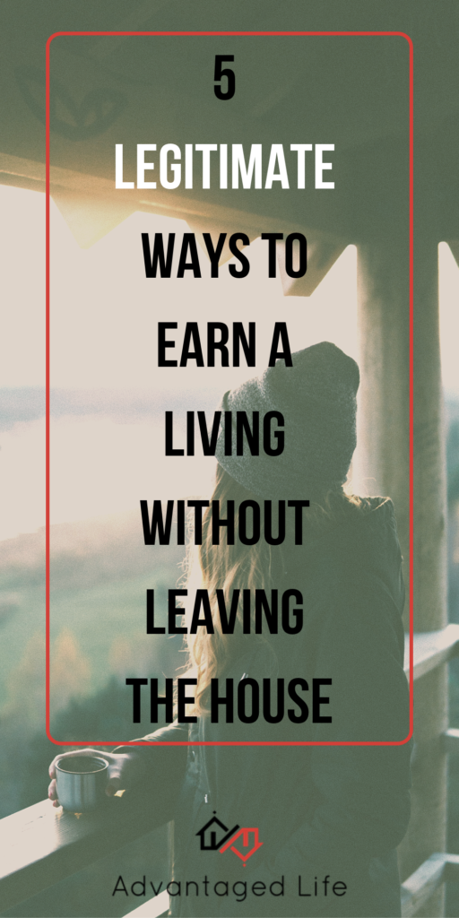 earn a living without leaving the house