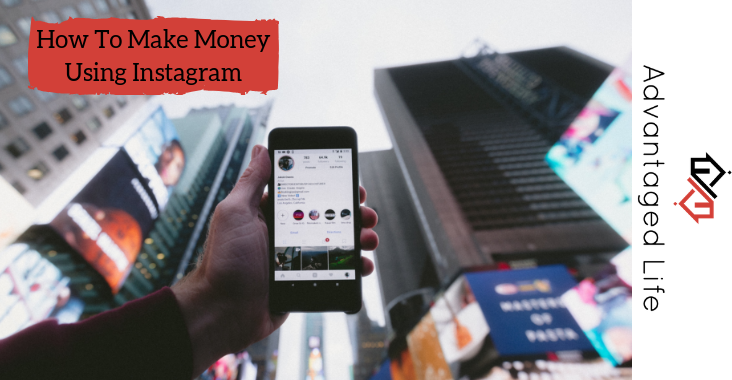 How To Make Money Using Instagram